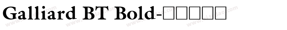 Galliard BT Bold字体转换